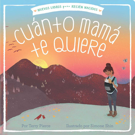 Cuánto mamá te quiere (Mama Loves You So) (New Books for Newborns) (Spanish Edition) - 9929