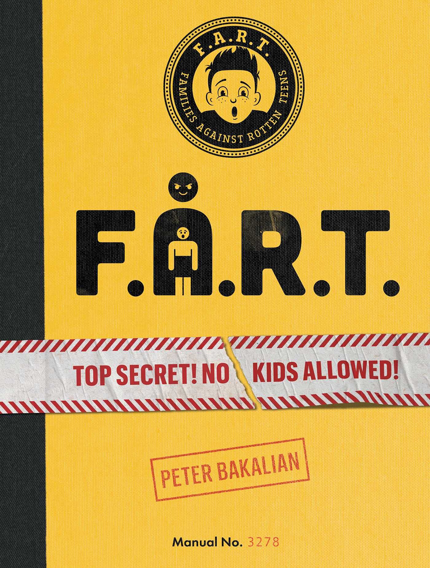F.A.R.T.: Top Secret! No Kids Allowed! (The F.A.R.T. Diaries)