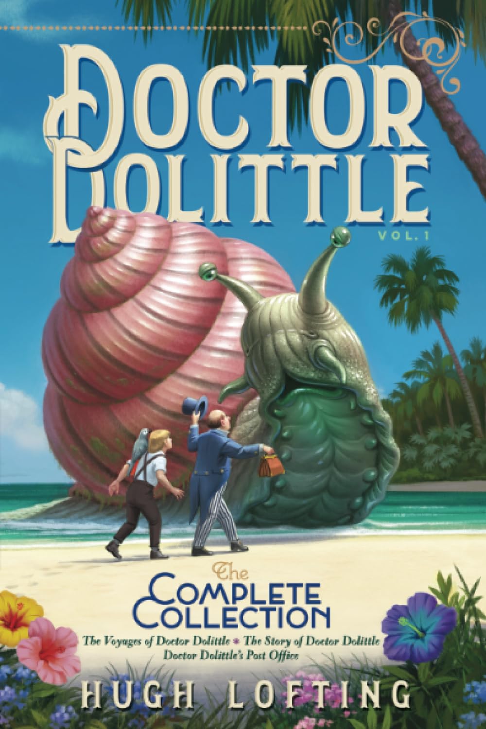 Doctor Dolittle The Complete Collection, Vol. 1: The Voyages of Doctor Dolittle; The Story of Doctor Dolittle; Doctor Dolittle's Post Office (1)