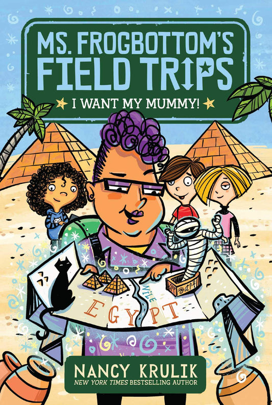 I Want My Mummy! (Ms. Frogbottom's Field Trips)