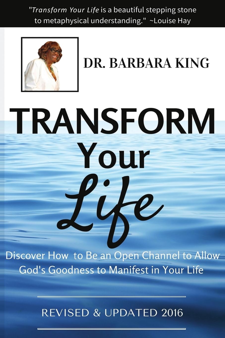 Transform Your Life: Discover How to Be An Open Channel to Allow God's Goodness to Manifest In Your Life