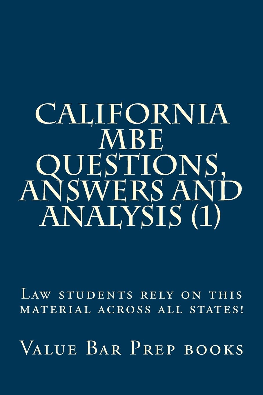 California MBE Questions, Answers and Analysis (1): Law students rely on this material across all states! - 8652