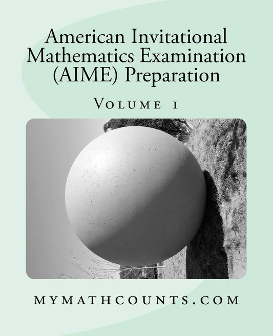 American Invitational Mathematics Examination (AIME) Preparation (Volume 1) - 5582