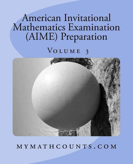 American Invitational Mathematics Examination (AIME) Preparation (Volume 3) - 9117