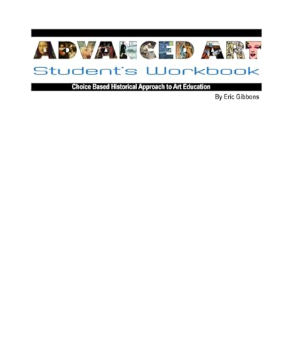Advanced Art Student's Workbook: Choice Based Historical Approach to Art Education - 2848