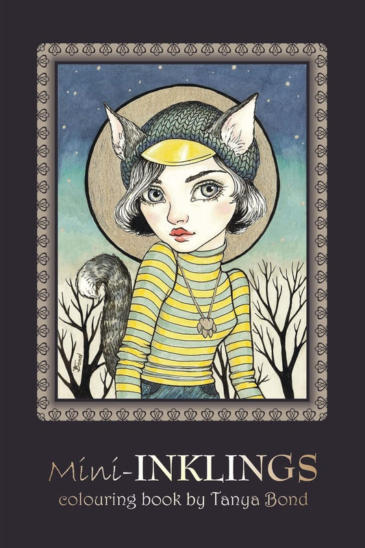 Mini-INKLINGS colouring book by Tanya Bond: Coloring book for adults, teens and children, featuring 30 single sided fantasy art illustrations by Tanya ... birds, animals and other charming creatures. - 3243