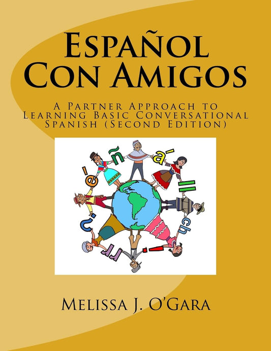 Español Con Amigos: A Partner Approach to Learning Basic Conversational Spanish (Second Edition) - 7256