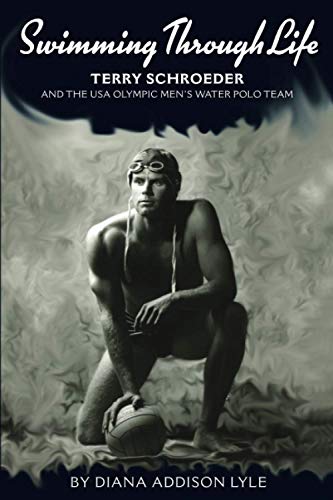 Swimming Through Life: Terry Schroeder and the USA Olympic Men's Water Polo Team