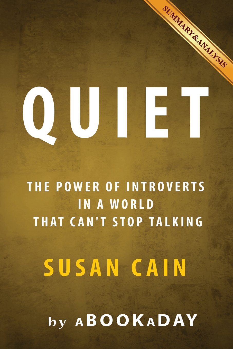 Quiet: : The Power of Introverts in a World That Can't Stop Talking by Susan Cain | Summary & Analysis