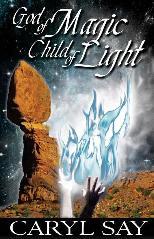God of Magic, Child of Light (Merlin in Moab) (Volume 2)