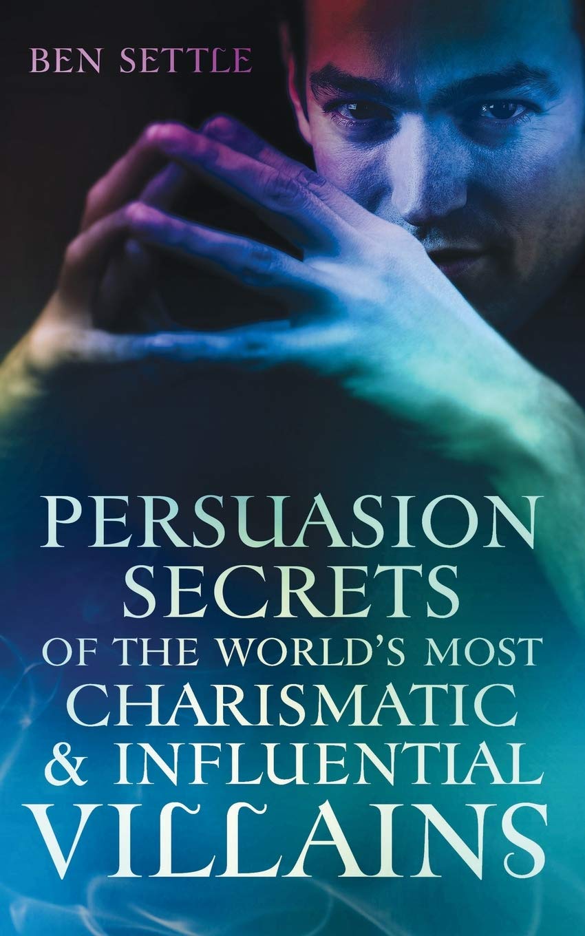 Persuasion Secrets of the World's Most Charismatic & Influential Villains (Success Villains) - 4152