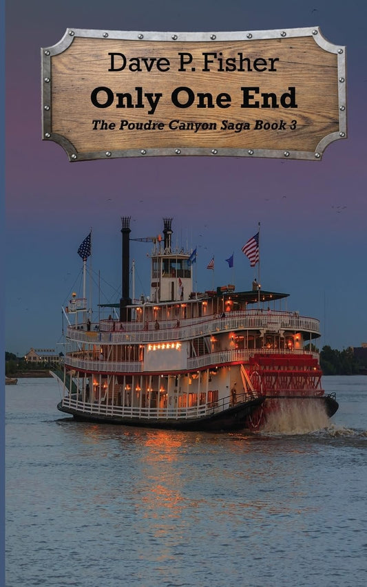 Only One End (The Poudre Canyon Saga)