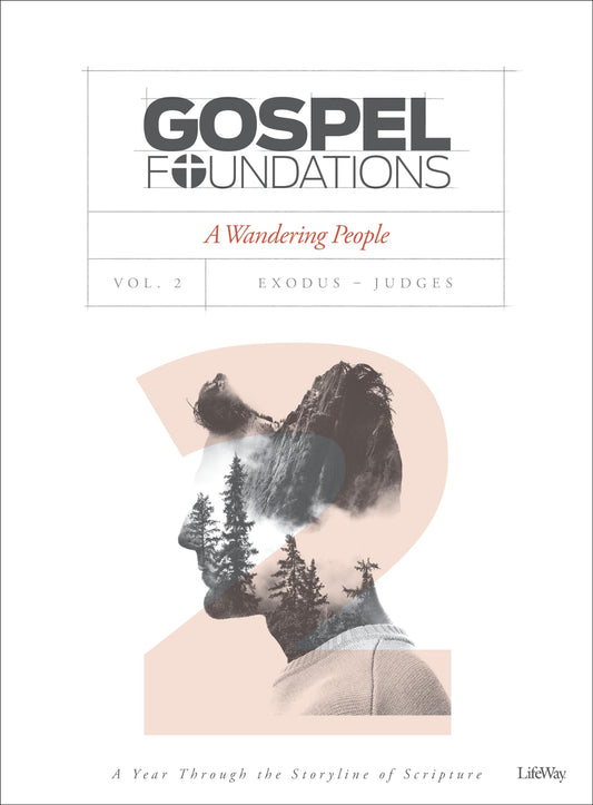 Gospel Foundations - Volume 2 - Bible Study Book: A Wandering People (The Gospel Project (TGP)) - 1626