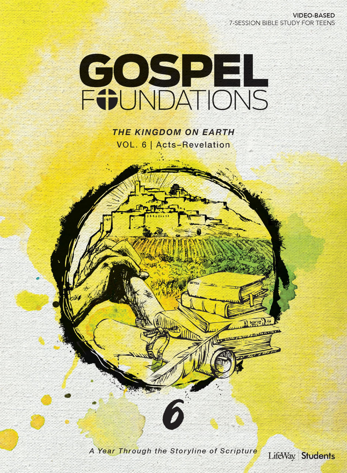 Gospel Foundations for Students: Volume 6 - The Kingdom on Earth: A Year Through the Storyline of Scripture (Volume 6)