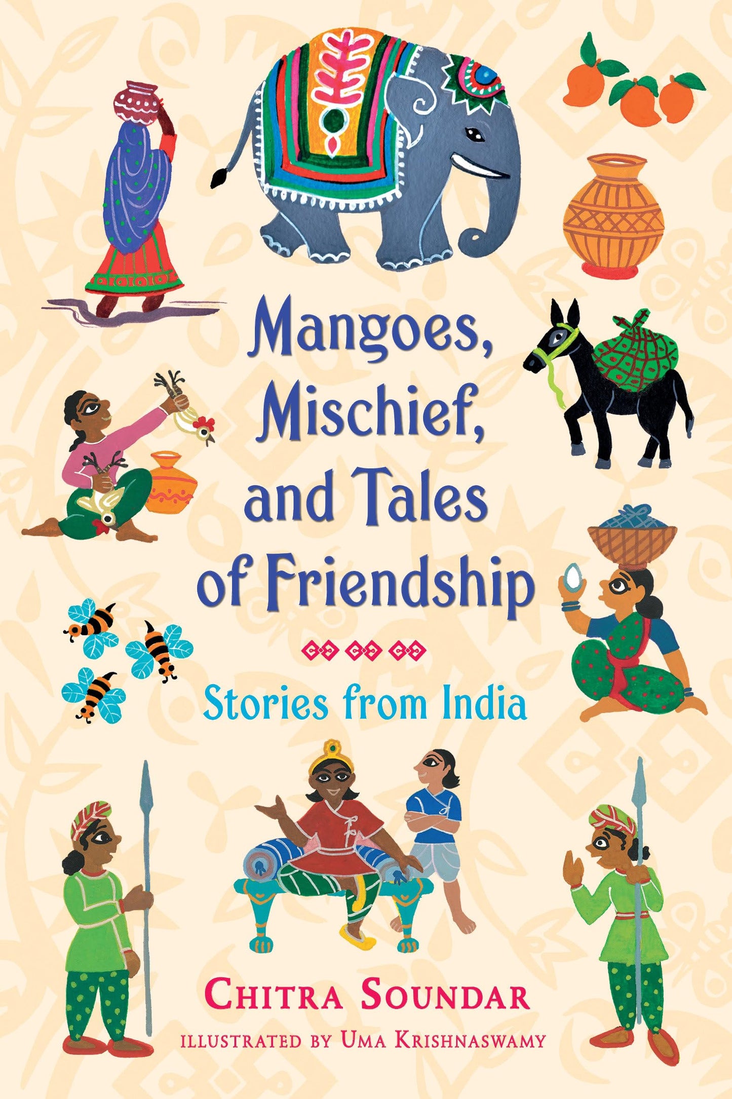 Mangoes, Mischief, and Tales of Friendship: Stories from India (Chitra Soundar's Stories from India) - 1152