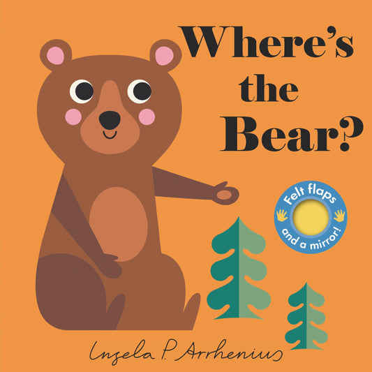 Where's the Bear?: (An Interactive, Sensory Lift-the-Flap Book with Felt Flaps and a Mirror for Babies & Toddlers. Friendly Woodland Animals Include a Moose, Bear, & Wolf.) - 3619