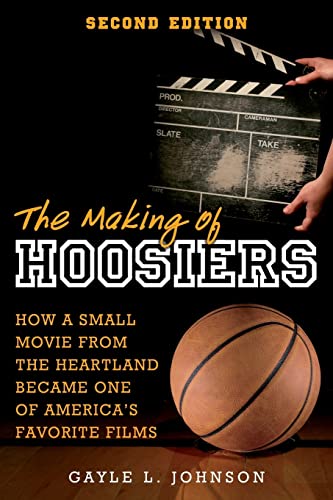 The Making of Hoosiers: How a Small Movie from the Heartland Became One of America’s Favorite Films
