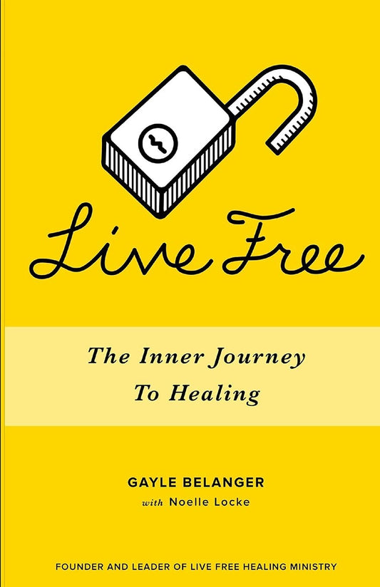 Live Free: The Inner Journey to Healing - 2878
