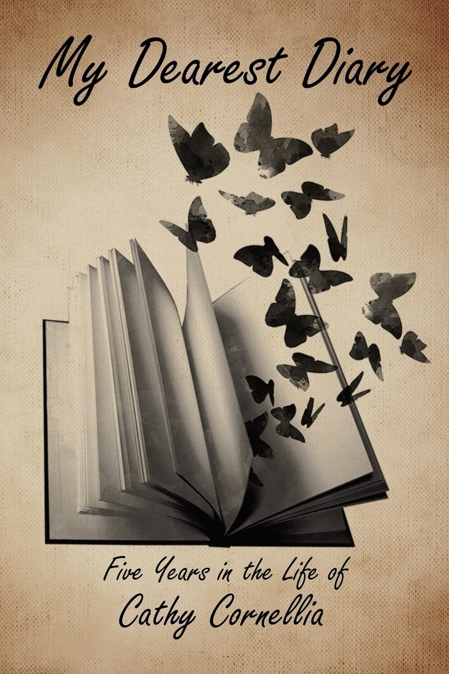 My Dearest Diary: Five Years in the Life of Cathy Cornellia