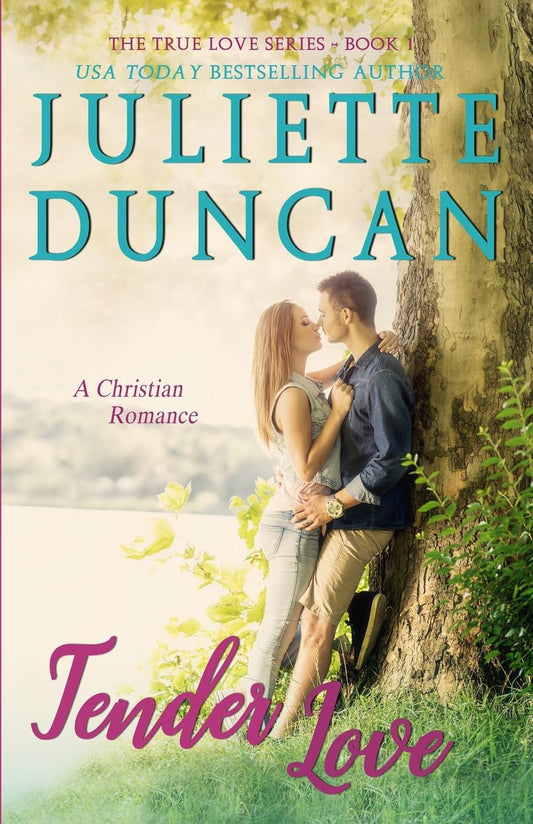 Tender Love: A Christian Romance (The True Love Series)
