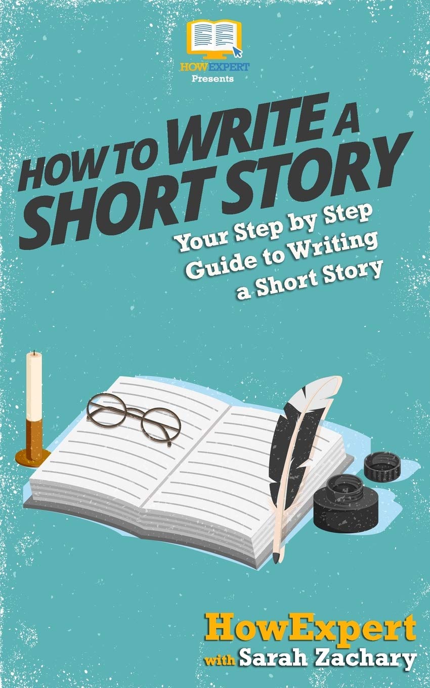 How To Write a Short Story: Your Step-By-Step Guide To Writing a Short Story - 2748