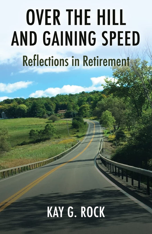 Over the Hill and Gaining Speed: Reflections in Retirement