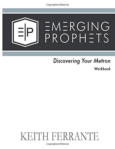 Emerging Prophets Discovering Your Metron: Workbook