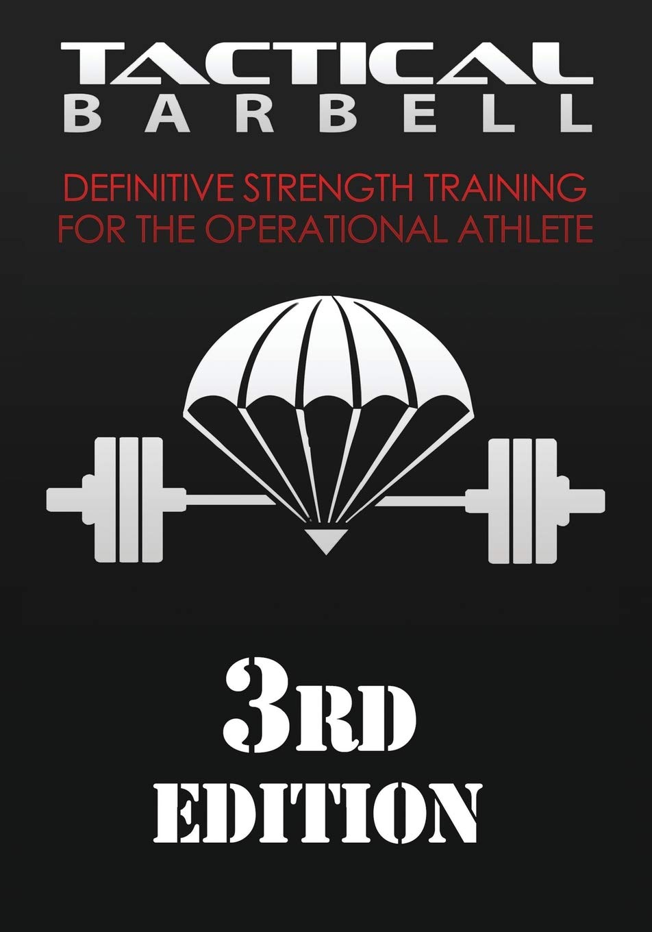 Tactical Barbell: Definitive Strength Training for the Operational Athlete - 7382