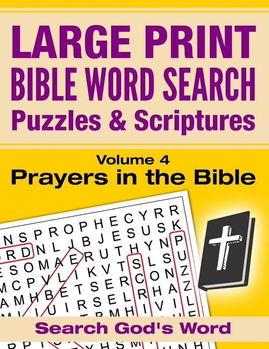 LARGE PRINT - Bible Word Search Puzzles with Scriptures, Volume 4: Prayers in the Bible: Search God's Word - 6621