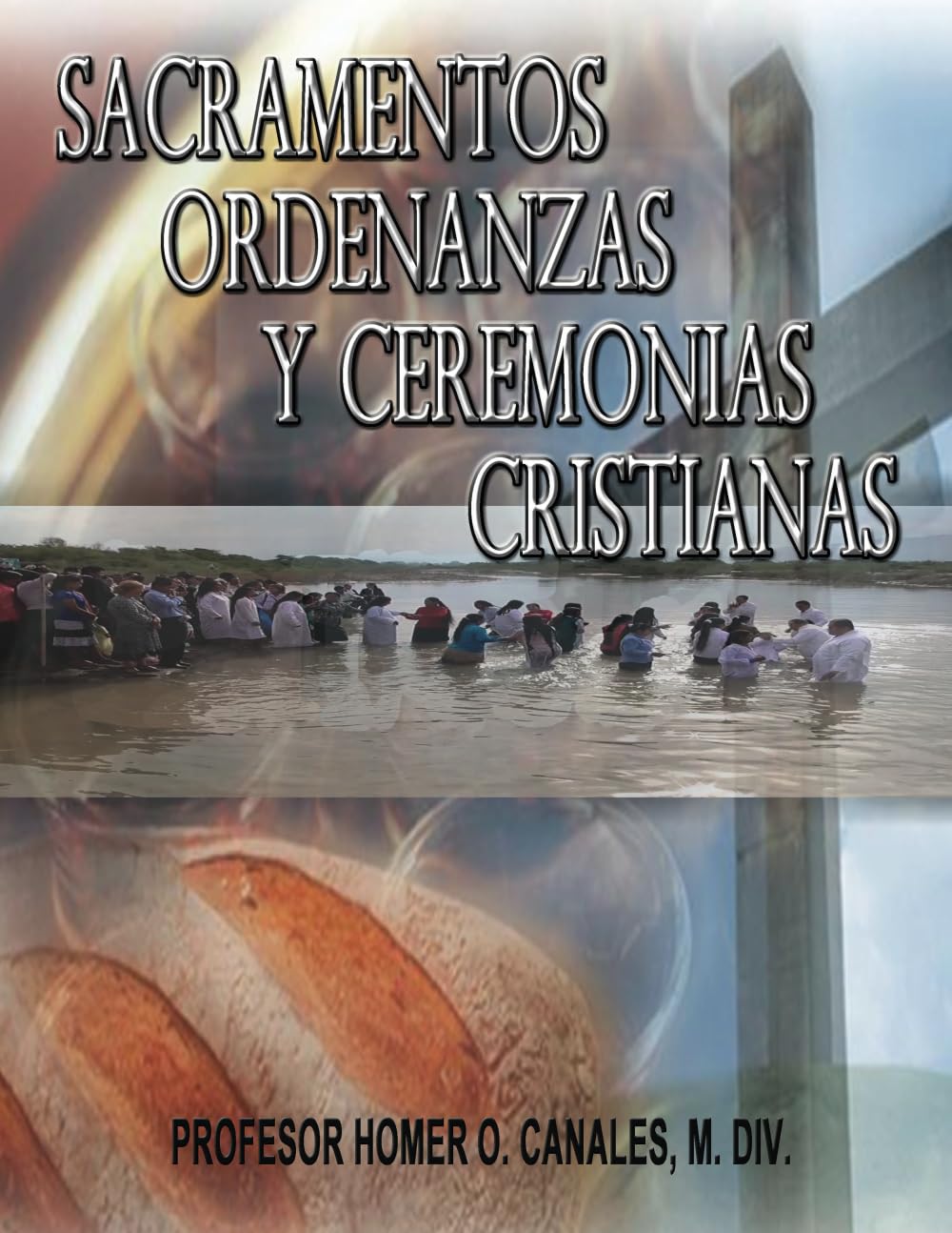Sacramentos, Ordenanzas y Ceremonias Cristianas (Spanish Edition) - 1605