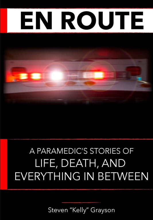 En Route: A Paramedic's Stories of Life, Death and Everything In Between - 3347