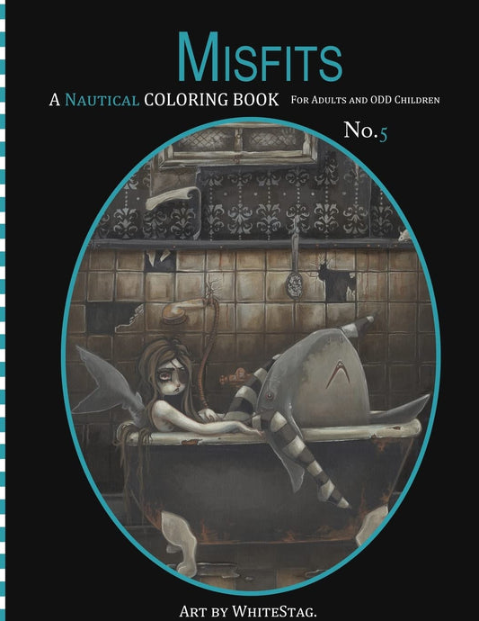 Misfits A Nautical Coloring book for Adults and odd Children: Mermaids, Pirates, Sailors and Sea Monsters, Oh My! - 1324