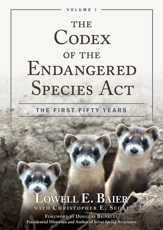 The Codex of the Endangered Species Act: The First Fifty Years, Volume I