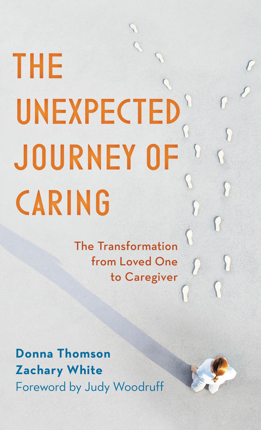 The Unexpected Journey of Caring: The Transformation from Loved One to Caregiver - 7107