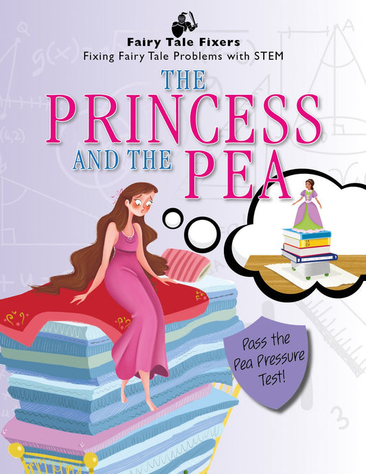 The Princess and the Pea: Pass the Pea Pressure Test! (Fairy Tale Fixers: Fixing Fairy Tale Problems With STEM) - 7351