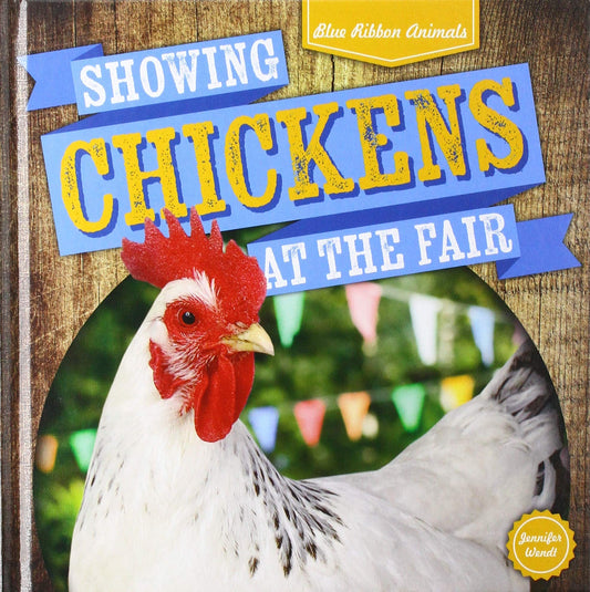 Showing Chickens at the Fair (Blue Ribbon Animals) - 700