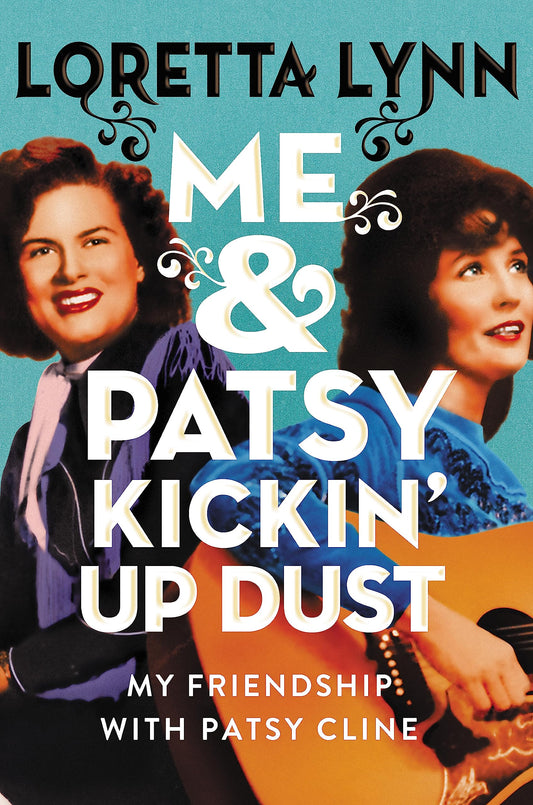Me & Patsy Kickin' Up Dust: My Friendship with Patsy Cline - 1655