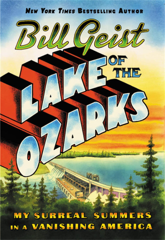 Lake of the Ozarks: My Surreal Summers in a Vanishing America - 8405