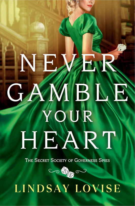 Never Gamble Your Heart (The Secret Society of Governess Spies, 2)