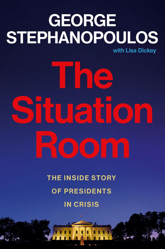 The Situation Room: The Inside Story of Presidents in Crisis - 4492