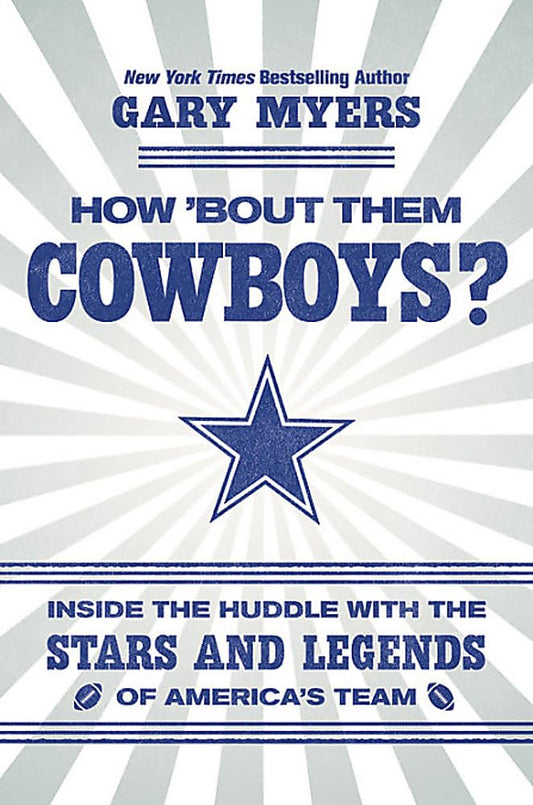 How 'Bout Them Cowboys?: Inside the Huddle with the Stars and Legends of America's Team - 9121