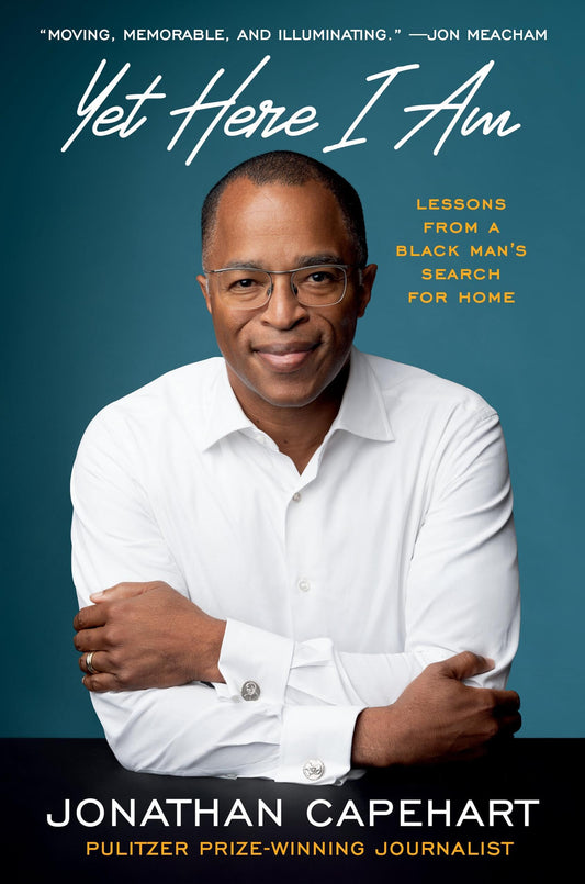 Yet Here I Am: Lessons from a Black Man’s Search for Home