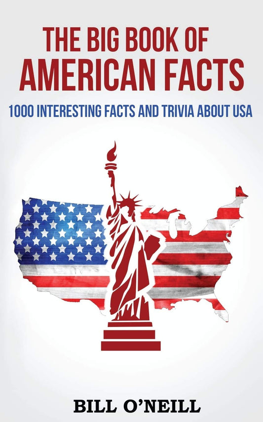 THE BIG BOOK OF AMERICAN FACTS: - 7592