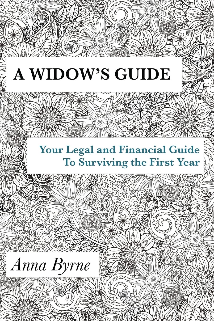 A Widow's Guide: Your Legal and Financial Guide to Surviving the First Year - 4275