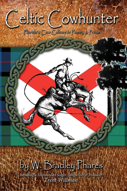 Celtic Cowhunter: Florida's Cow Culture in Poetry & Prose