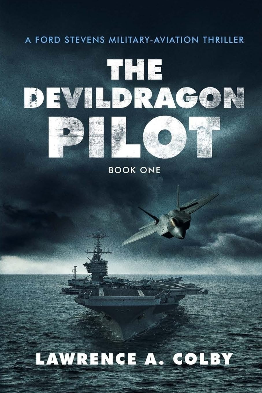 The Devil Dragon Pilot: A Ford Stevens Military-Aviation Thriller - 3383