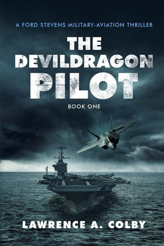 The Devil Dragon Pilot: A Ford Stevens Military-Aviation Thriller - 3383