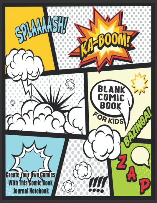 Blank Comic Book For Kids : Create Your Own Comics With This Comic Book Journal Notebook: Over 100 Pages Large Big 8.5" x 11" Cartoon / Comic Book With Lots of Templates (Blank Comic Books) - 7195