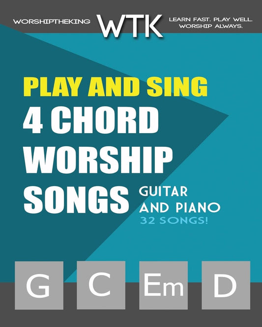 Play and Sing 4-Chord Worship Songs (G-C-Em-D): For Guitar and Piano (Play and Sing by WorshiptheKing) - 7260