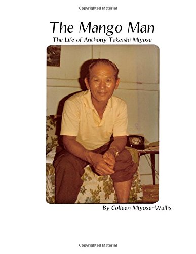The Mango Man, The Life of Anthony Takeishi Miyose